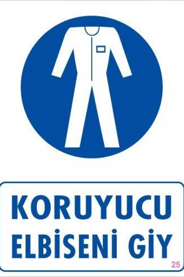 Koruyucu Kıyafet Giy Uyarı Levhası 25x35 KOD:25