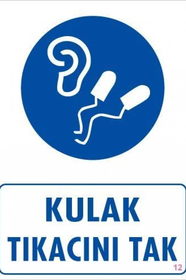Kulak Tıkacı Uyarı Levhası 25x35 KOD:12