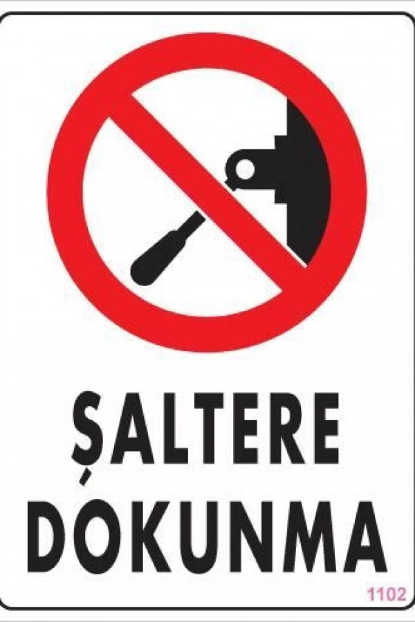 Şaltere Dokunma Uyarı Levhası 25x35 KOD:1102