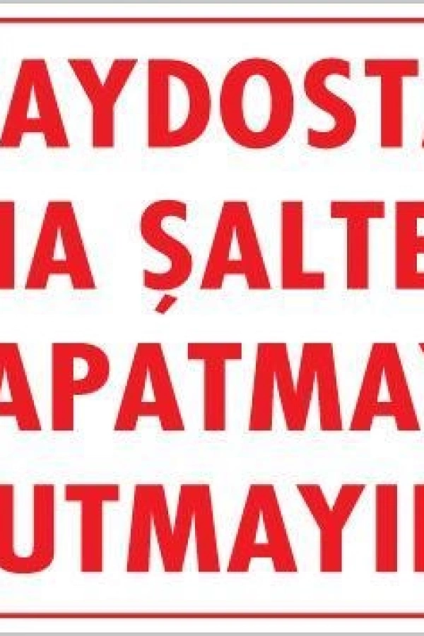 Şalteri Kapat Uyarı Levhası 25x35 KOD:417