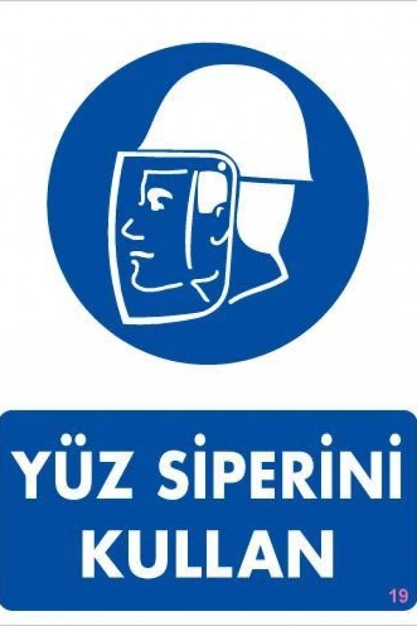 Yüz Siperi Kullan Uyarı Levhası 25x35 KOD:19