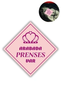 Araba Camı İçin Uyarı Stickerı - "ARABADA PRENSES VAR" - 10x10 cm Folyo Baskı Etiket