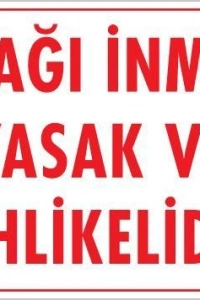 Aşağı İnmek Yaşaktır Uyarı Levhası 25x35 KOD:420
