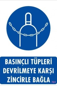 Basınçlı Tüpleri Devrilmeye Karşı Zincirle Uyarı Levhası 25x35 KOD: 701