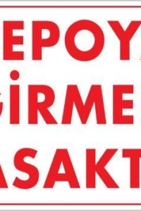 Depoya Girmek Yasaktır Uyarı Levhası 25x35 KOD:621