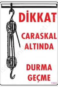Dikkat Calaskal Altında Durmayın Uyarı Levhası 25x35 KOD:1302