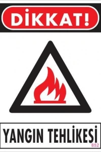 Dikkat Yangın Tehlikesi Uyarı Levhası 25x35 KOD:852