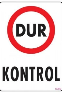 Dur Kontrol Uyarı Levhası 25x35 KOD:1586