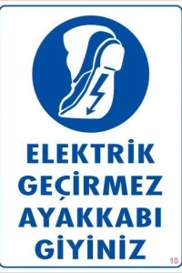 Elektrik Geçirmez Ayakkabı Uyarı Levhası 25x35 KOD:10