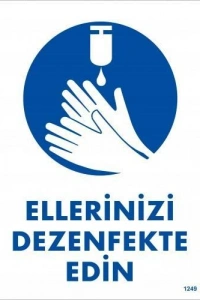 Ellerinizi Dezenfekte Edin Uyarı Levhası 25x35 KOD:1249