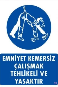 Emniyet Kemersiz Çalışma Uyar Levhası 25x35 KOD:13