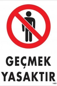 Geçmek Yasaktır Uyarı Levhası 25x35 KOD:1485
