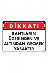 Geçmek Yasaktır Uyarı Levhası 25x35 KOD:416