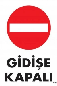 Gidişe Kapalı Uyarı Levhası 25x35 KOD:1588