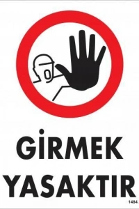 Girmek Yasaktır Uyarı Levhası 25x35 KOD:1484