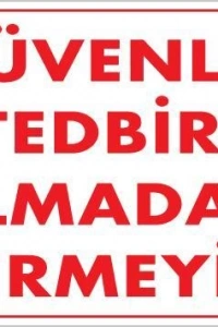 Güvenli Tedbiri Uyarı Levhası 25x35 KOD:1412