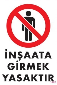 İnşaata Girmek Yasaktır Levhası 25x35 KOD:1482
