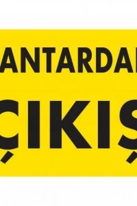 Kantardan Çıkış Uyarı Levhası 25x35 KOD:1579