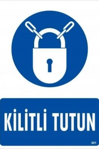 Kilitli Tutun Uyarı Levhası 25x35 KOD:601