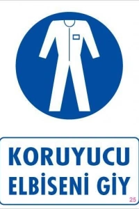 Koruyucu Kıyafet Giy Uyarı Levhası 25x35 KOD:25