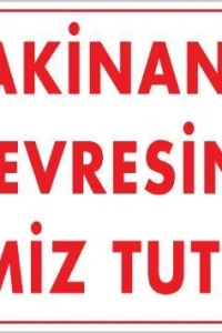 Makinanın Çevresini Temiz Tutun Uyarı Levhası 25x35 KOD: 229