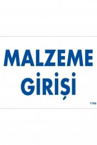 Malzeme Girişi Uyarı Levhası 17,5x25 KOD:1768