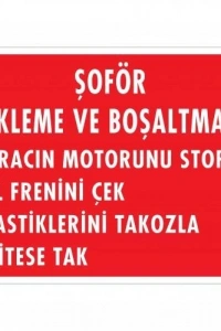 Şoför Yükleme Ve Boşaltmada Uyarı Levhası 25x35 KOD:1553