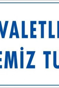 Tuvaletleri Temiz Tut Uyarı Levhası 25x35 KOD: 1222