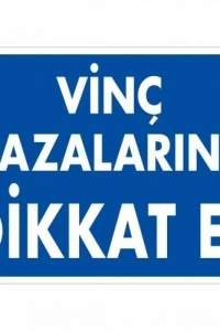 Vinç Kazalarına Dikkat Et Uyarı Levhası 25x35 KOD:1339