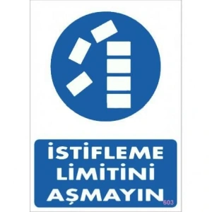 İstifleme Limitini Aşmayın Levhası 25X35 Kod:603