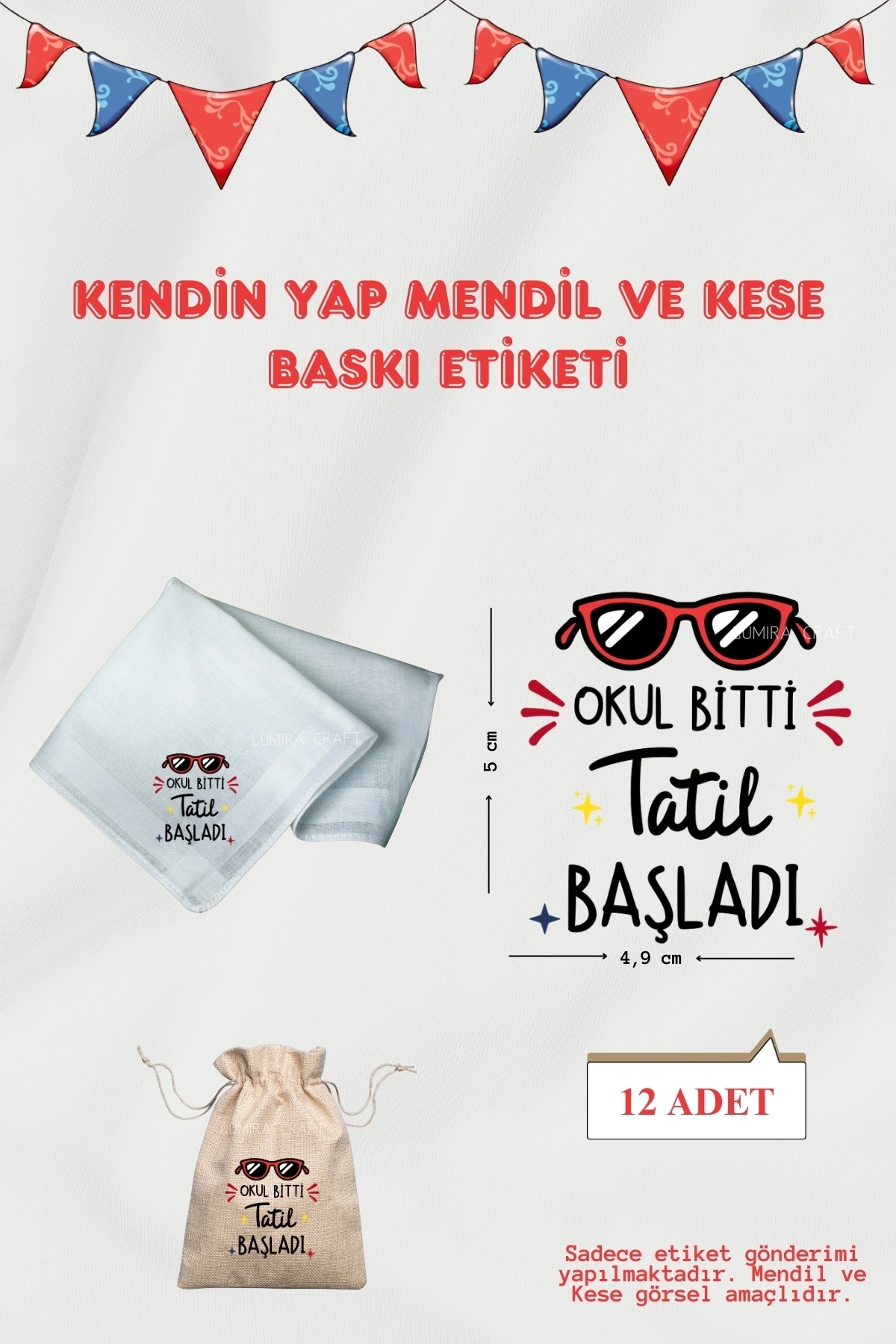 Okul Bitti Mendil- Kese Baskı Kağıdı, Okuma Bayramı, Ütü ile Yapışan DTF Transfer-Mezuniyet-Yıl Sonu