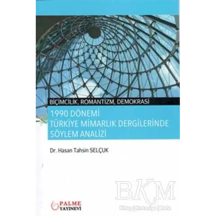 1990 Dönemi Türkiye Mimarlık Dergilerinde Söylem Analizi