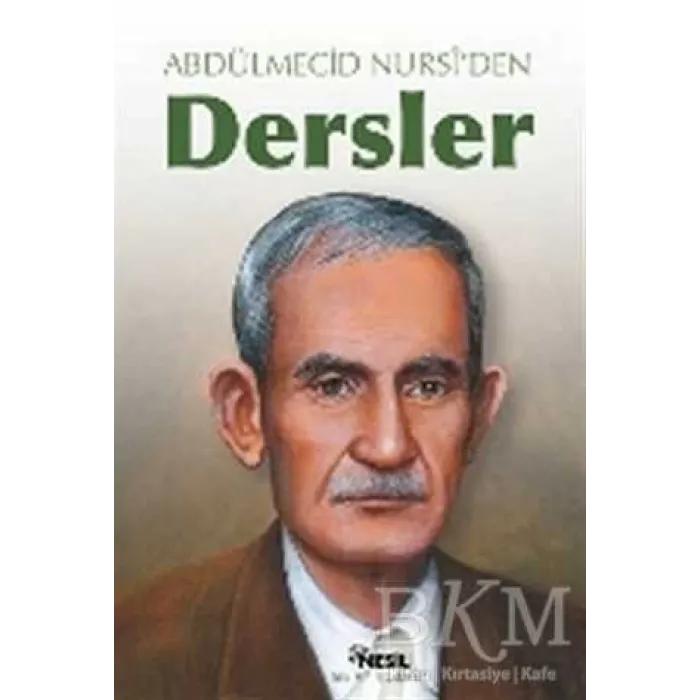 Abdülmecid Nursi’den Dersler