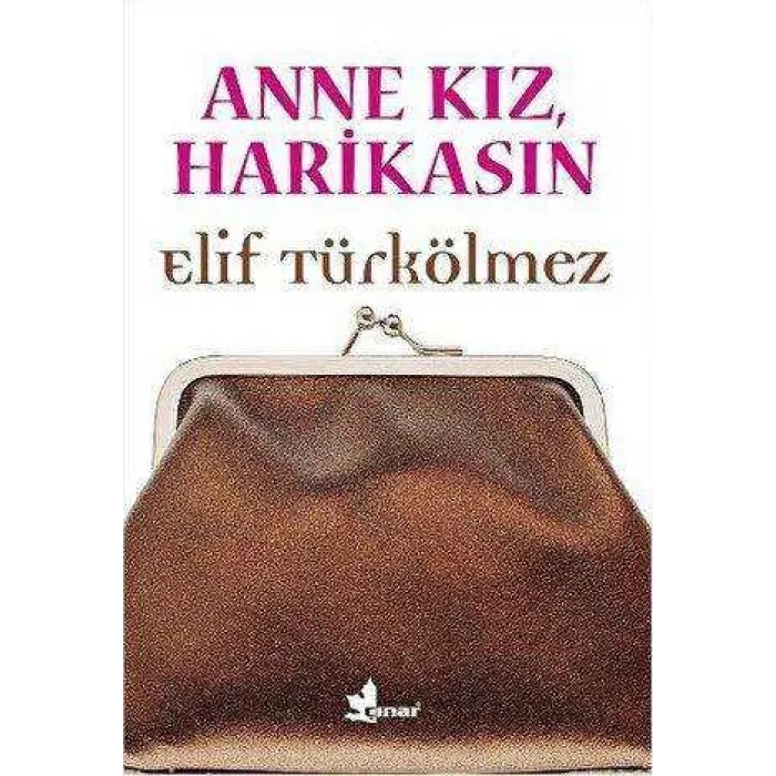 Anne Kız, Harikasın