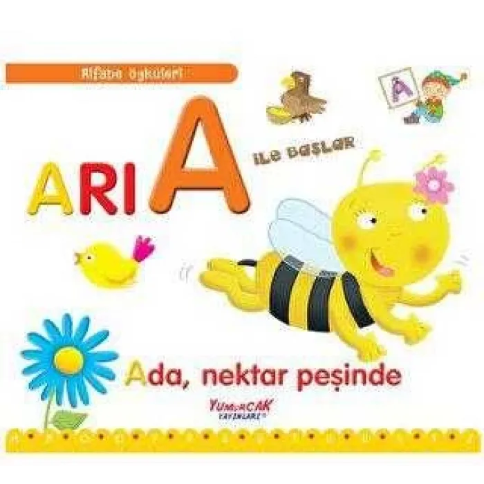 Arı A İle Başlar - Alfabe Öyküleri