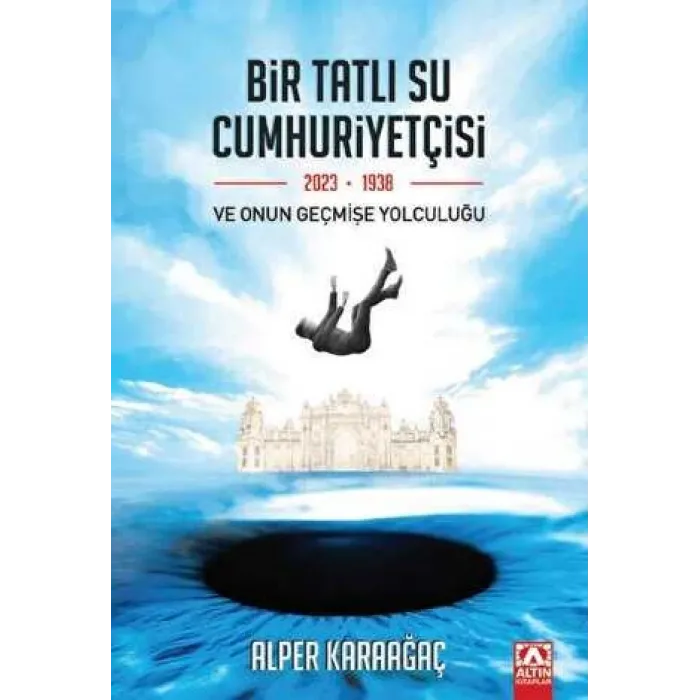 Bir Tatlı Su Cumhuriyetçisi Ve Onun Geçmişe Yolculuğu