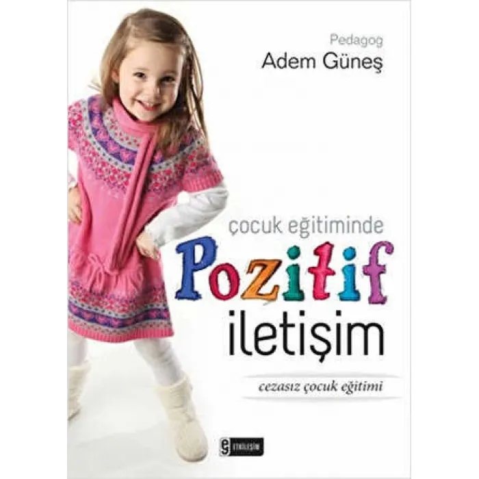 Çocuk Eğitiminde Pozitif İletişim