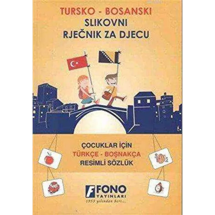 Çocuklar İçin Türkçe - Boşnakça Resimli Sözlük