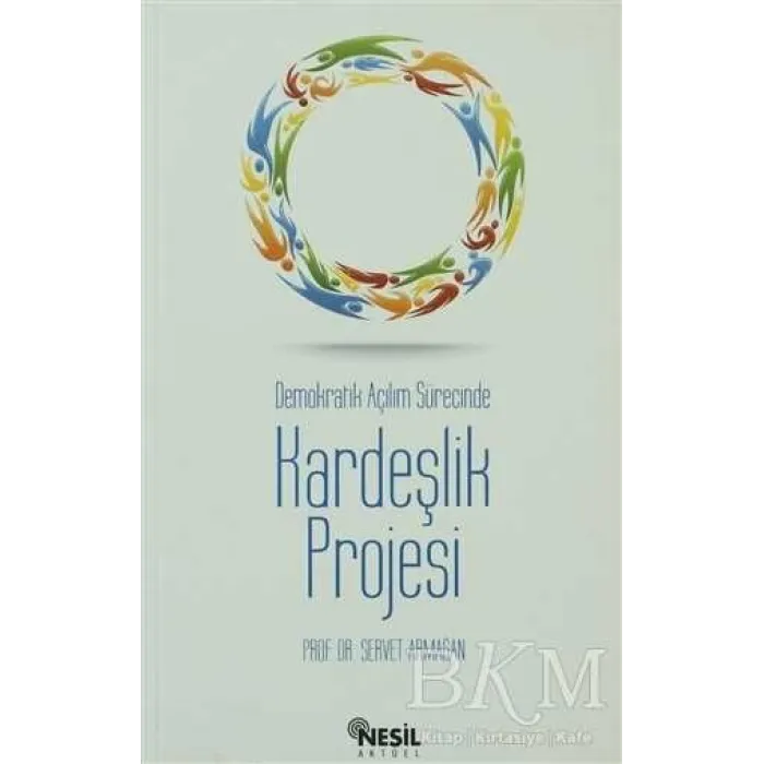 Demokratik Açılım Sürecinde Kardeşlik Projesi