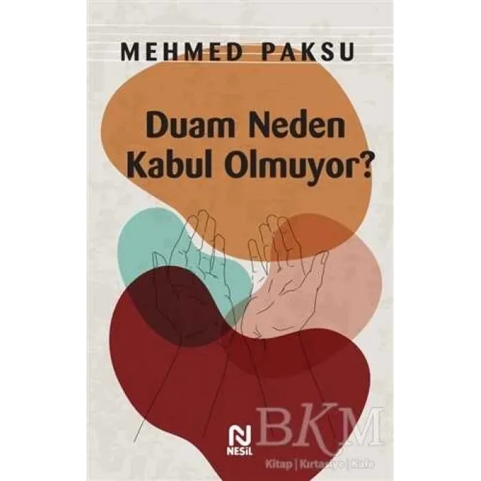 Duam Neden Kabul Olmuyor?