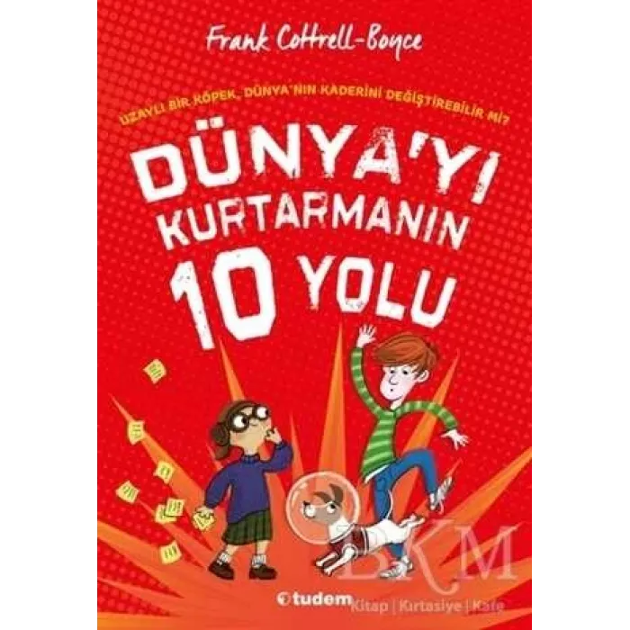Dünya`yı Kurtarmanın 10 Yolu