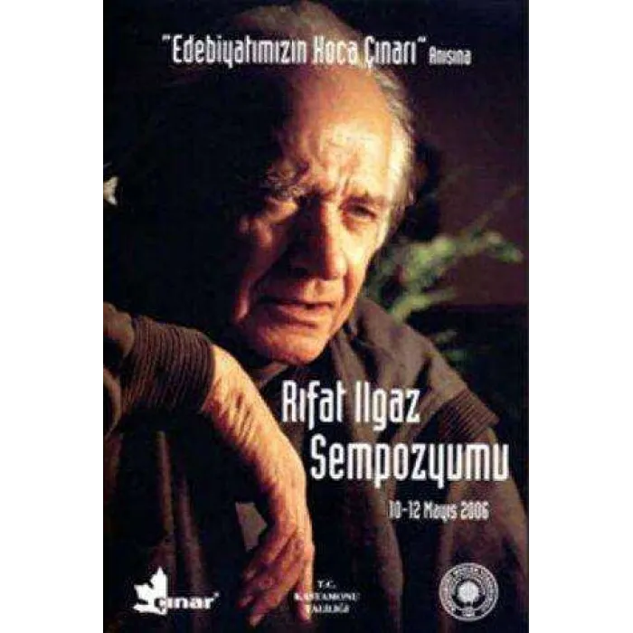 Edebiyatımızın Koca Çınarı Anısına Rıfat Ilgaz Sempozyumu