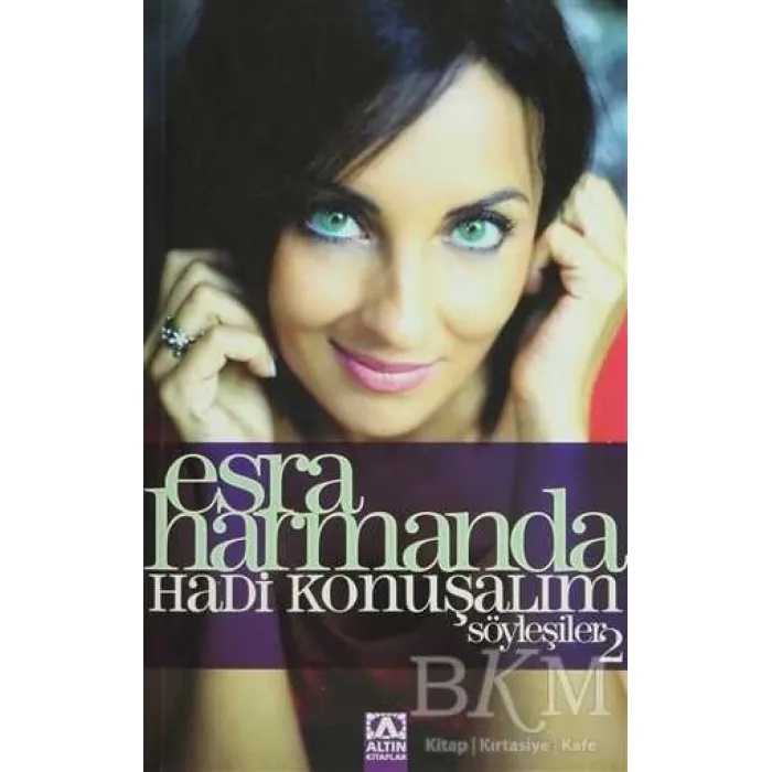 Esra Harmanda - Hadi Konuşalım - Söyleşiler: 2