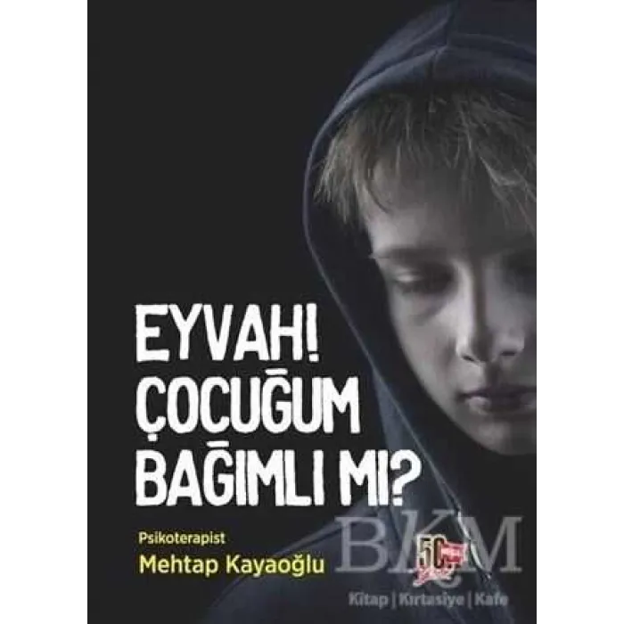 Eyvah! Çocuğum Bağımlı Mı?