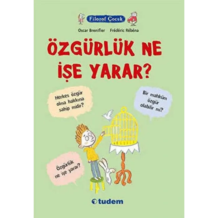 Filozof Çocuk : Özgürlük Ne İşe Yarar?