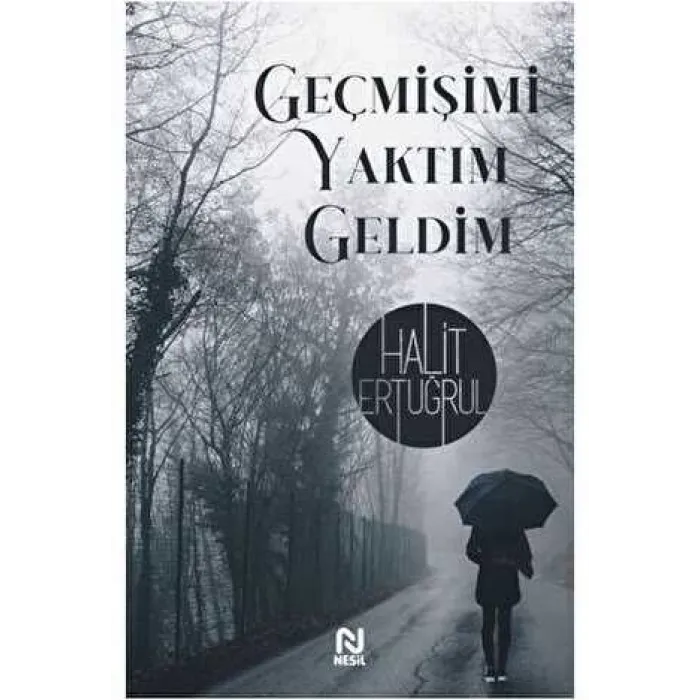 Geçmişimi Yaktım Geldim
