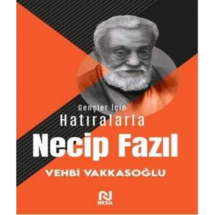 Gençler İçin Hatıralarla Necip Fazıl