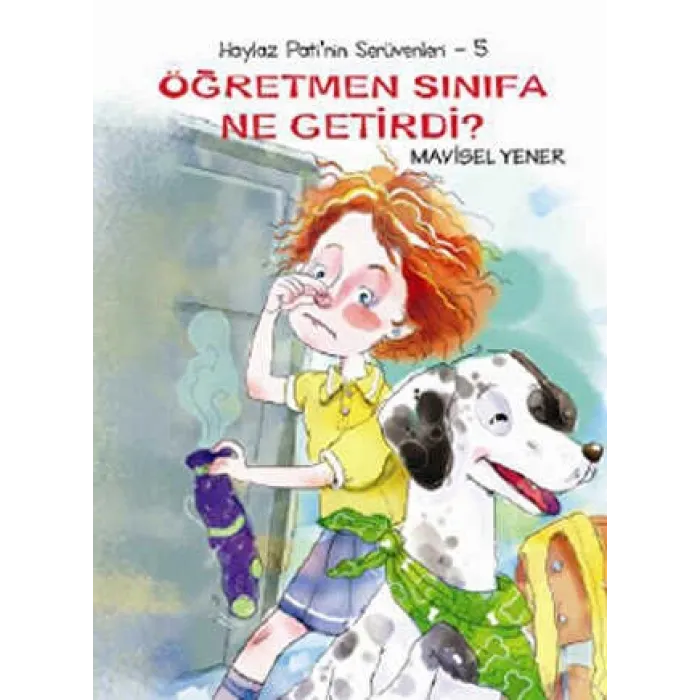 Haylaz Pati’nin Serüvenleri 5 - Öğretmen Sınıfa Ne Getirdi?