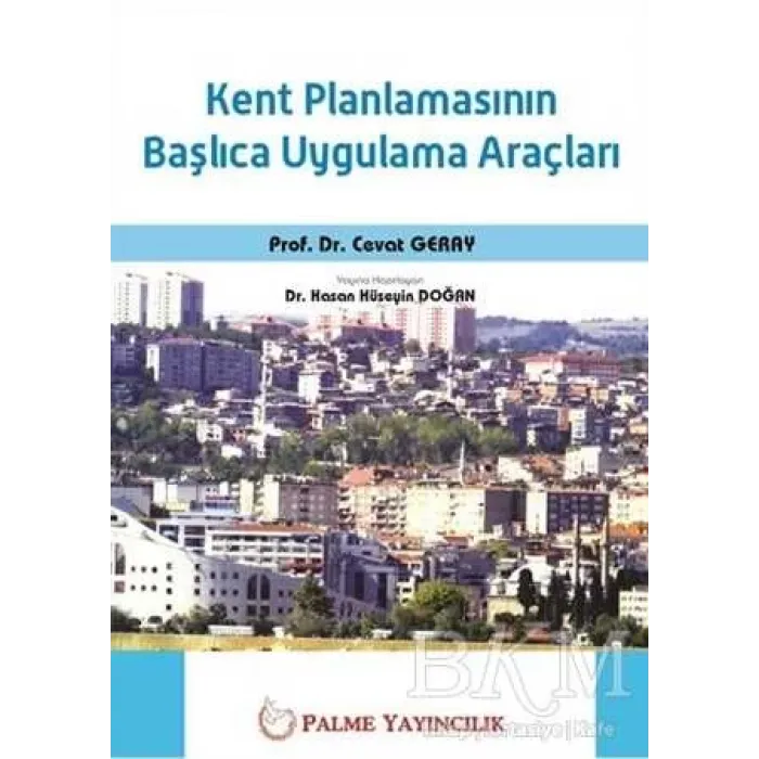 Kent Planlamasının Başlıca Uygulama Araçları