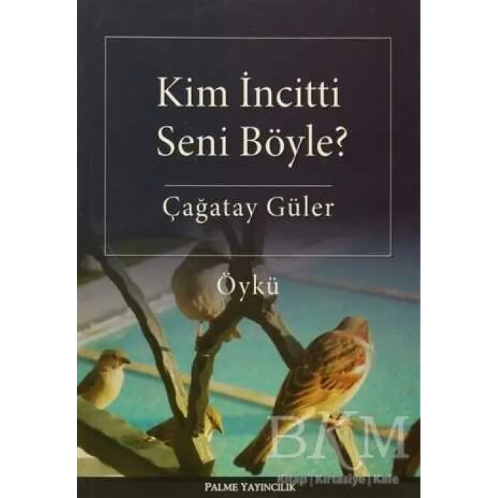 Kim İncitti Seni Böyle?